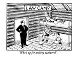 "Who's up for archery waivers" - New Yorker Cartoon Premium Giclee Print by Alex Gregory