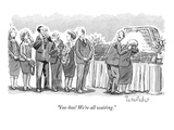 "Yoo-hoo! We're all waiting." - New Yorker Cartoon Reproduction procédé giclée Premium par Liam Walsh