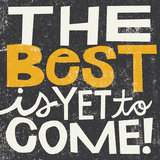 The Best is Yet to Come Posters par Michael Mullan