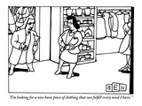 "I'm looking for a nice basic piece of clothing that can fulfill every nee…" - New Yorker Cartoon Premium Giclee Print by Bruce Eric Kaplan
