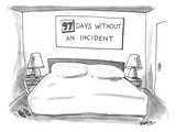 Big empty bed with sign above that reads "97 DAYS WITHOUT AN INCIDENT" - New Yorker Cartoon Premium Giclee Print by Ken Krimstein