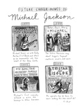Future Career Moves of Mickael Jackson - New Yorker Cartoon Premium Giclee Print by Roz Chast