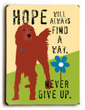 Hope will always Wood Sign by Ginger Oliphant
