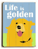 Life is Golden Placa de madeira por Ginger Oliphant