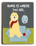Home is where you are Wood Sign by Ginger Oliphant