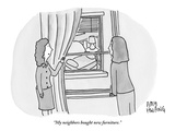 "My neighbors bought new furniture." - New Yorker Cartoon Premium Giclee Print by Amy Hwang