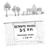 A sign on a fence reads: Ultimate Frisbee 3-5 PM Penultimate Frisbee 1-2:3… - New Yorker Cartoon Premium Giclee Print by Emily Flake