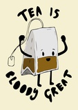 Tea is Great Giclee Print