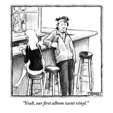 "Yeah, our first album went vinyl." - New Yorker Cartoon Premium Giclee Print by Matthew Diffee