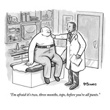 "I'm afraid it's two, three months, tops, before you're all pants." - New Yorker Cartoon Premium Giclee Print by Benjamin Schwartz