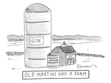 "Old Martini Had A Farm" - New Yorker Cartoon Premium Giclee Print by Danny Shanahan