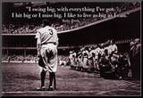 Babe Ruth Swing Big Quote Sports Poster Print Lámina montada en tabla