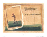 Patience Is A Requirement Prints by David Nichols