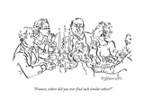 "Frances, where did you ever find such similar others?" - New Yorker Cartoon Premium Giclee Print by William Hamilton