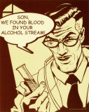 Son, We Founf Blood In Your Alcohol Stream Lámina