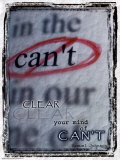 Clear Your Mind of Can't Posters