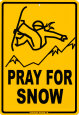 Pray For Snow Cartel de chapa