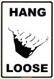 Hang Loose Plåtskylt