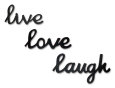 Live Laugh Love Posters