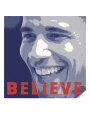 Barack Obama:  Believe Art Print