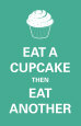 Eat A Cupcake Premium Poster