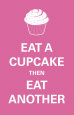 Eat A Cupcake Premium Poster
