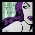 Shut Up or I'll Kill You Kunstdruck von Niagara Detroit