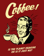 Coffee!