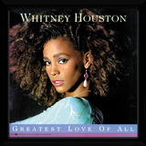 Whitney Houston - Greatest Love Of All Lámina de coleccionista